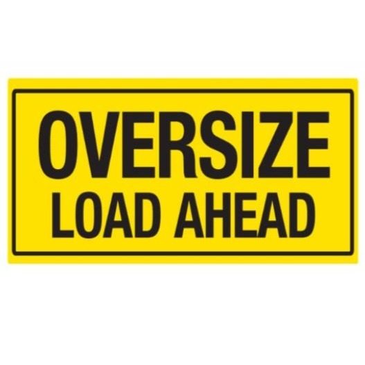 1200MM X 600MM - OVERSIZE LOAD AHEAD - CLASS 1 MATERIAL - ALUMINIUM/ GALVANISED